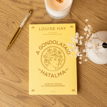 Louise Hay - A gondolataid hatalma könyv